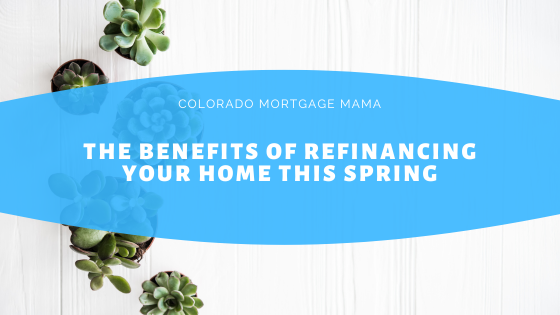 The Benefits of Refinancing Your Home This Spring - Marybeth Heckler ...